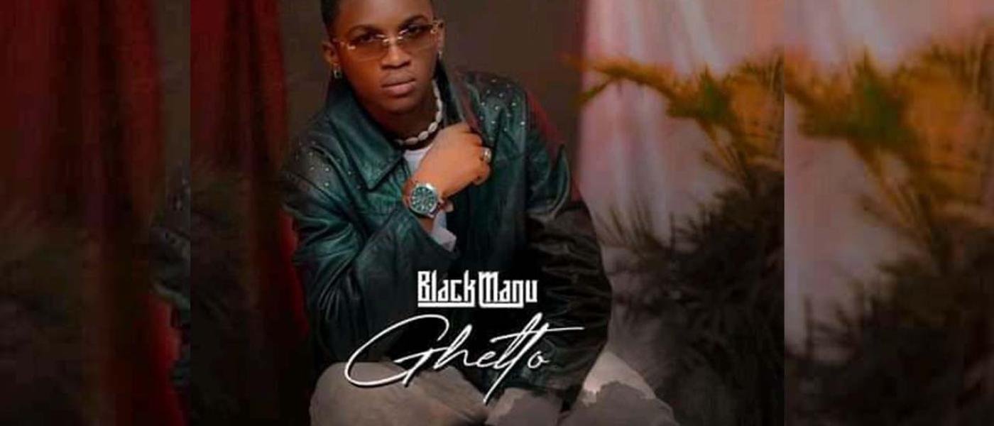 Black Manu - Ghetto | AfroRaise
