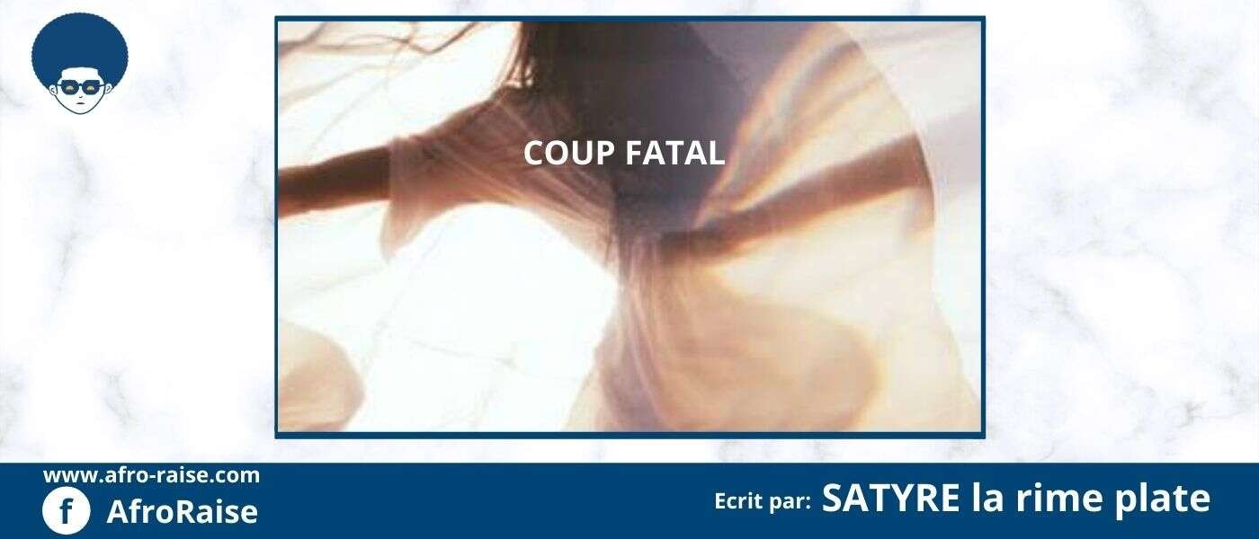 COUP FATAL | AfroRaise COUP FATAL | AfroRaise