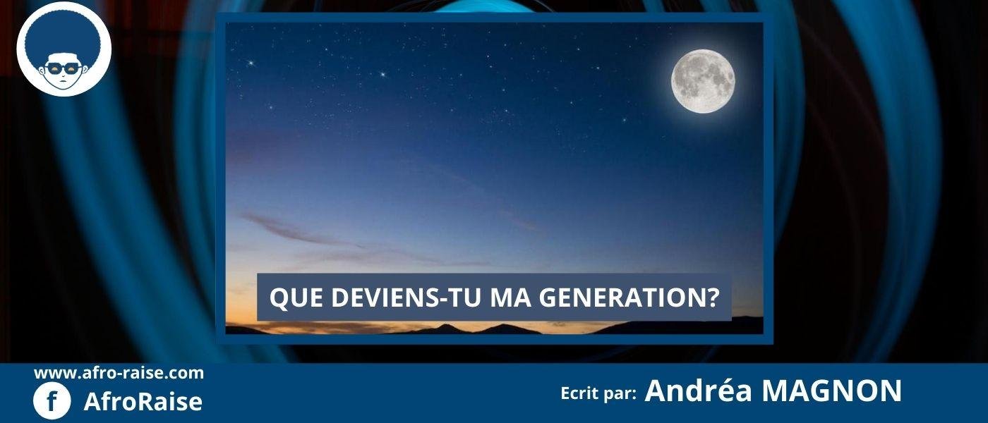 QUE DEVIENS-TU MA GENERATION? | AfroRaise