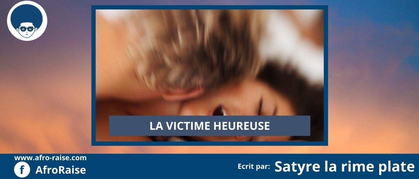 LA VICTIMEHEREUSE | AfroRaise